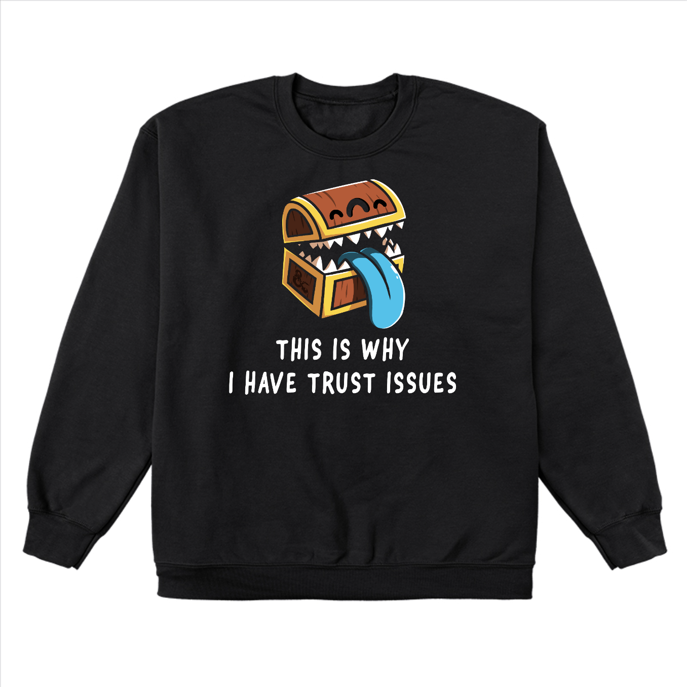 Crew Neck Sweatshirt_TeeTurtle black Trust Issues Crew Neck Sweatshirt featuring a cartoon treasure chest with sharp teeth and a blue tongue, captioned "This is why I have trust issues."