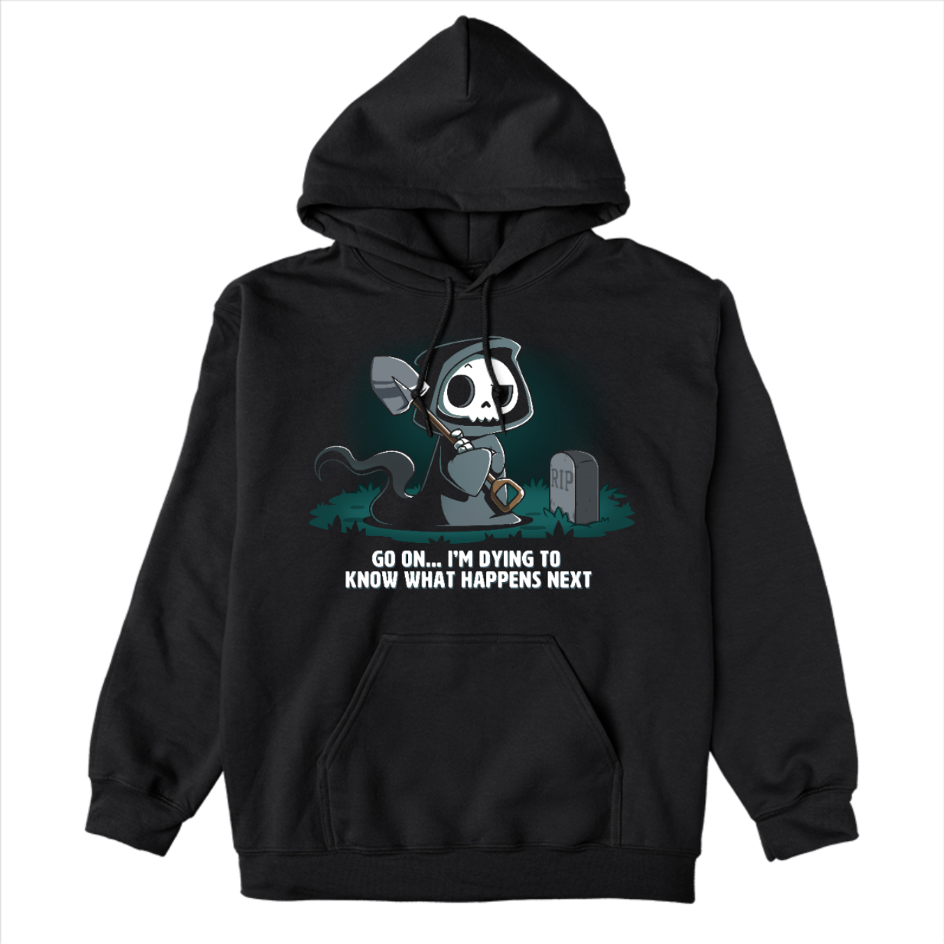 Pullover Hoodie_TeeTurtle black Dying to Know What Happens Next Pullover Hoodie featuring a grim reaper with crossed arms, a raised eyebrow and a shovel near a gravestone and the text "Go On... I'm Dying to Know What Happens Next" below it.