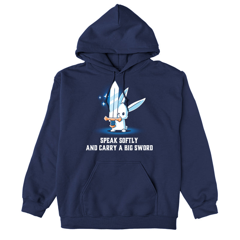 Pullover Hoodie_Teeturtle Speak Softly and Carry a Big Sword Navy Blue Featuring a white rabbit holding a very big sword in its forepaws with 'Speak Softly and Carry a Big Sword' written beneath.
