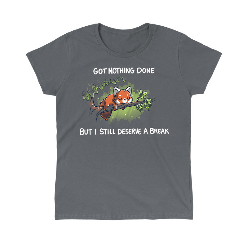 Classic Cotton T-shirt_TeeTurtle Got Nothing Done Charcoal Gray t-shirt featuring a cute red panda lounging on a tree branch with the text above stating, "Got Nothing Done" and below, "But I still deserve a break."