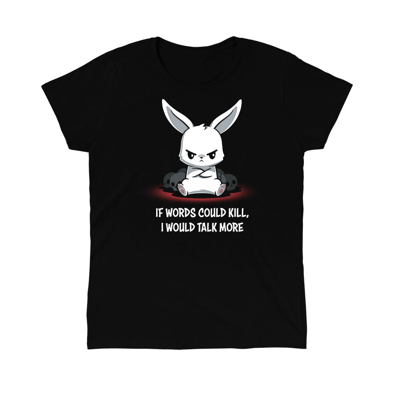 Classic Cotton T-shirt_TeeTurtle If Words Could Kill black t-shirt featuring a cartoon white bunny sitting angrily with its arms crossed with bunny skulls behind it. "IF WORDS COULD KILL, I WOULD TALK MORE" is written below.
