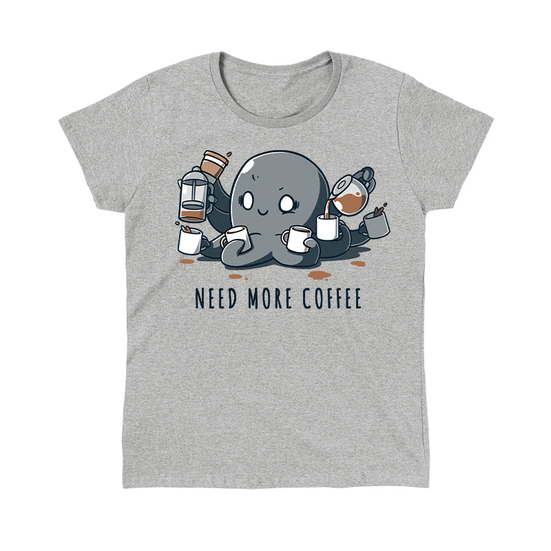 Classic Cotton T-shirt_TeeTurtle Need More Coffee Octopus Heather Gray t-shirt featuring octopus holding various coffee mugs and pitchers, pouring coffee into mugs. Text below reads "NEED MORE COFFEE."