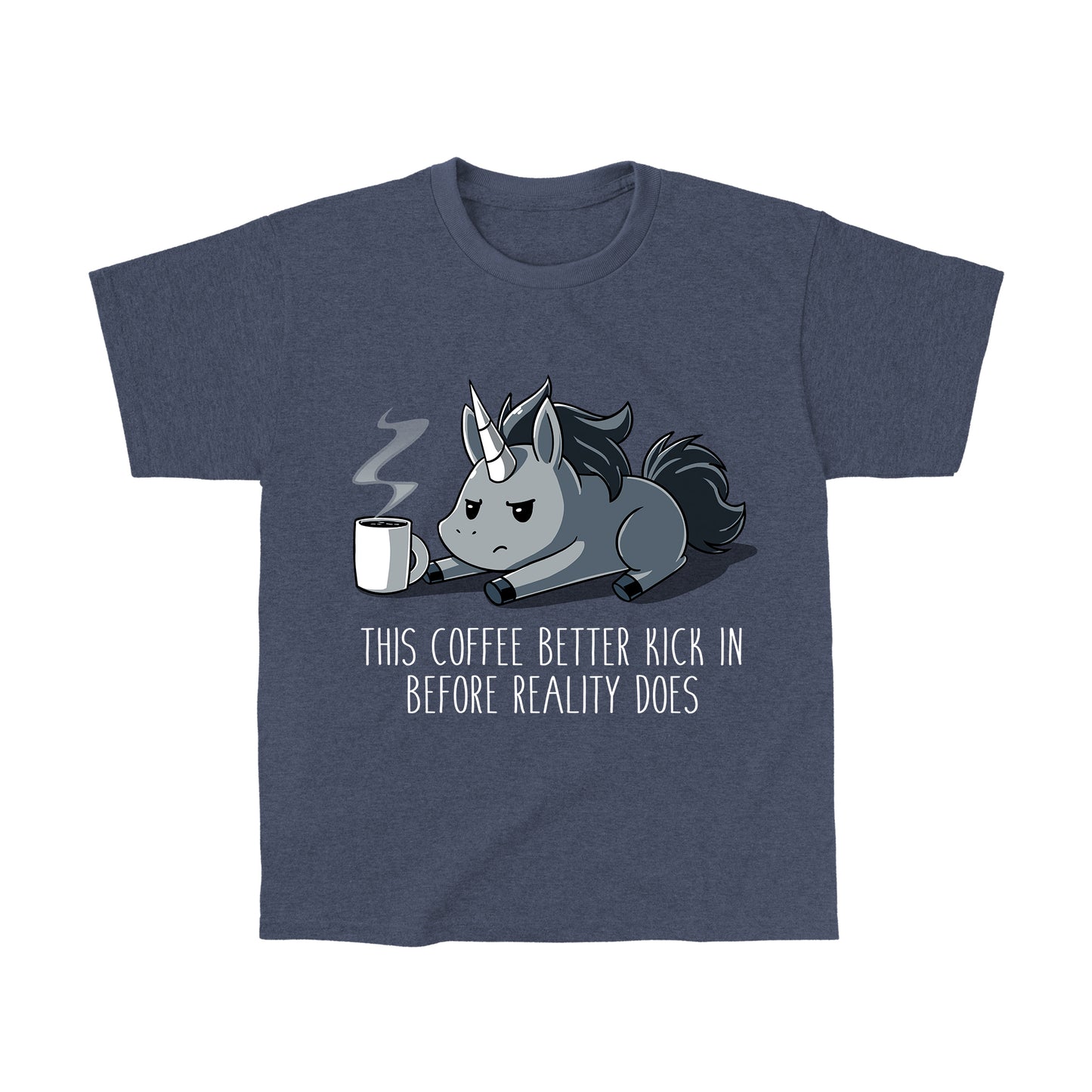 Classic Cotton T-shirt_Teeturtle heather navy Before Reality Kicks In apparel featuring a grumpy-looking unicorn on its stomach with a cup of steaming coffee in front of it. Caption reads 'This coffee better kick in before reality does".