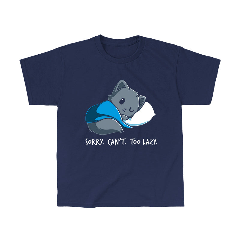 Classic Cotton T-shirt_TeeTurtle navy blue Sorry. Can't. Too Lazy.. Featuring a lazy cat curled up with a blanket and pillow.