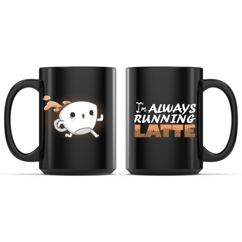 Ceramic Mug_TeeTurtle I'm Always Running Latte white mug featuring a running coffee cup with the caption, “I'm Always Running Latte“.