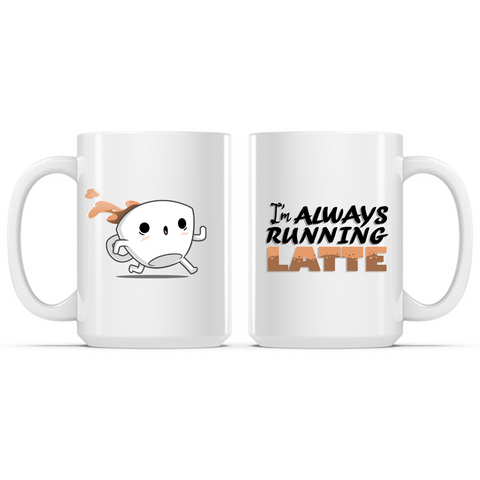 Ceramic Mug_TeeTurtle I'm Always Running Latte white mug featuring a running coffee cup with the caption, “I'm Always Running Latte“.