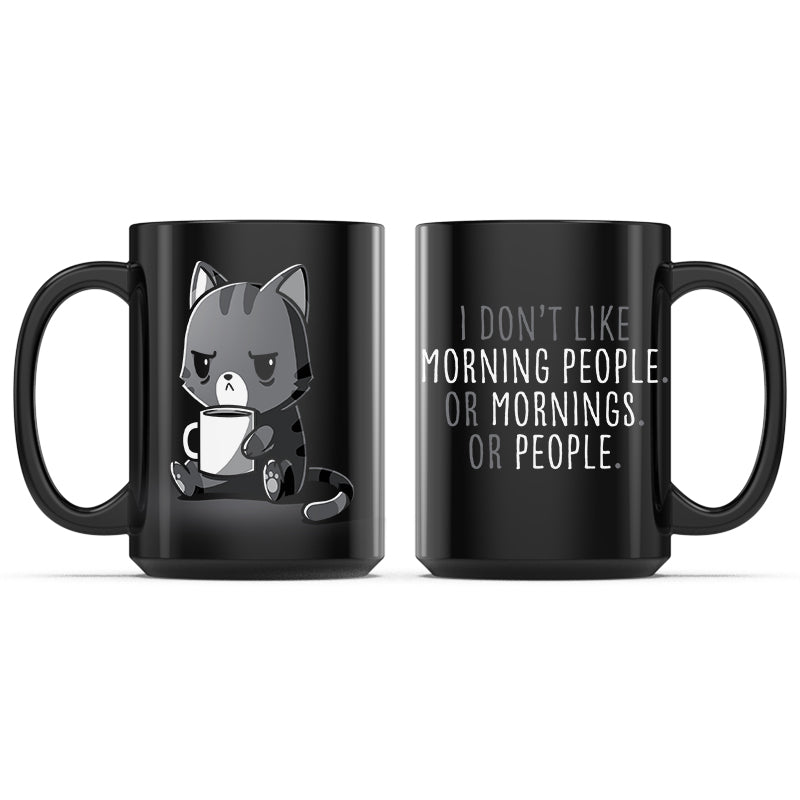 Ceramic Mug_TeeTurtle I Don't Like Morning People. Or Mornings. Or People. black mug featuring a grumpy cat holding a cup of coffee.