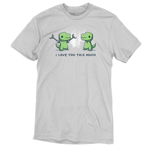 Premium Cotton T-shirt_TeeTurtle silver gray T-Rex Love apparel featuring a t-rex extending out grabber tools in front of another t-rex. Caption reads, "I love you this much".