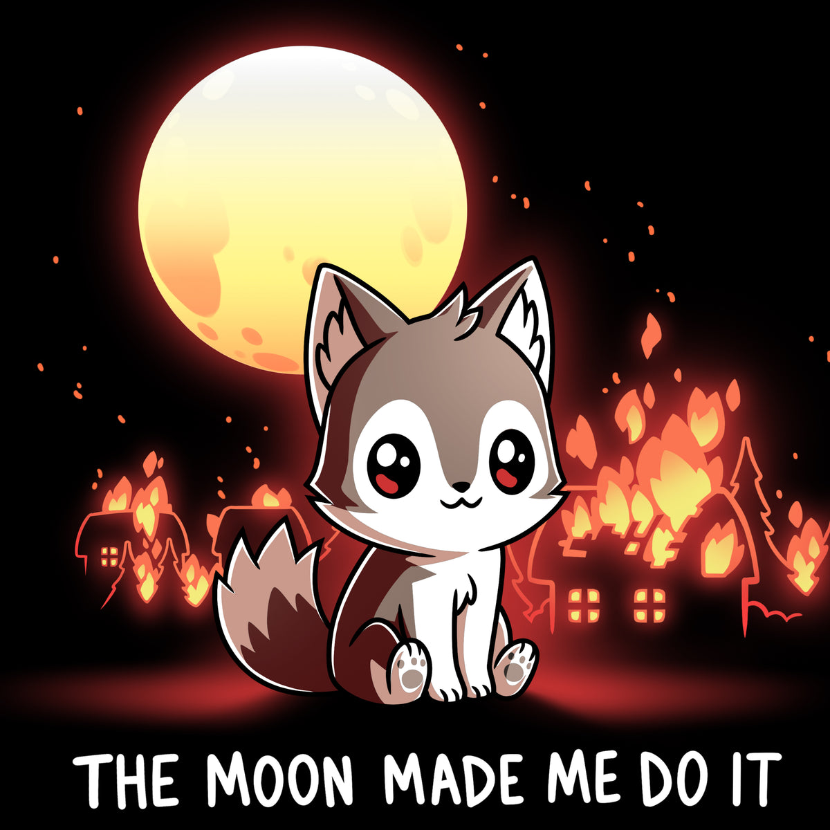 The Moon Made Me Do It | Funny, cute, & nerdy t-shirts