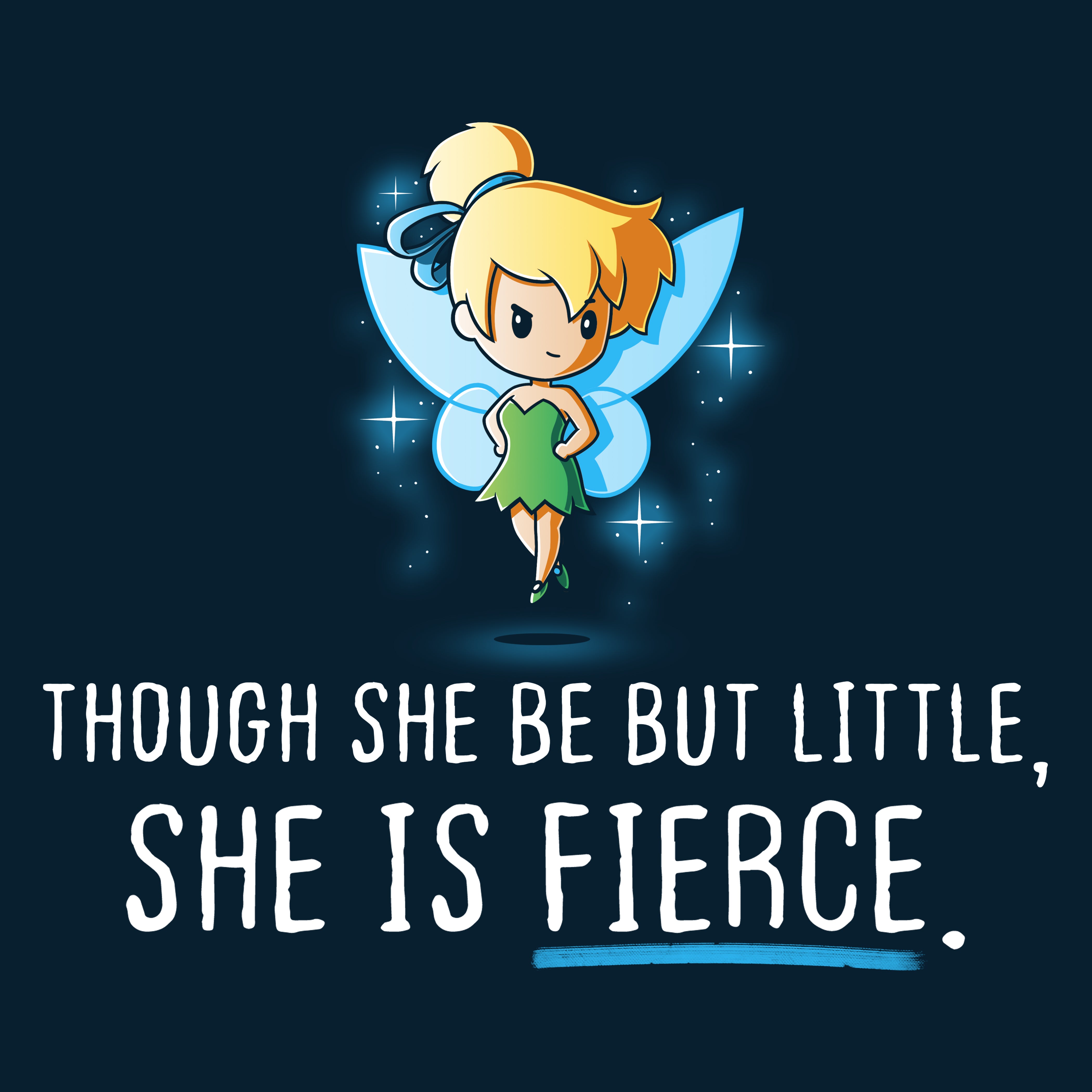 And though she be but little, she is fierce”. To my tiny @teegan