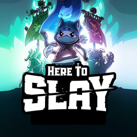 Here to Slay