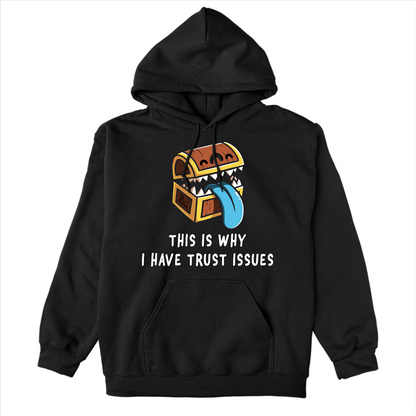 Pullover Hoodie_TeeTurtle black Trust Issues Pullover Hoodie featuring a cartoon treasure chest with sharp teeth and a blue tongue, captioned "This is why I have trust issues." 