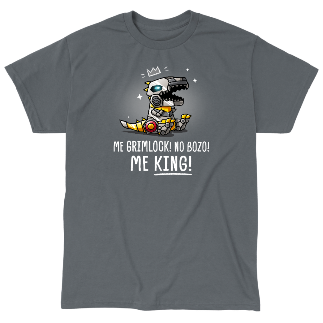 Classic Cotton T-shirt_TeeTurtle charcoal Me Grimlock! Classic Cotton T-shirt featuring Grimlock with a crown drawn over his head and the words "Me Grimlock! No Bozo! Me King!" 