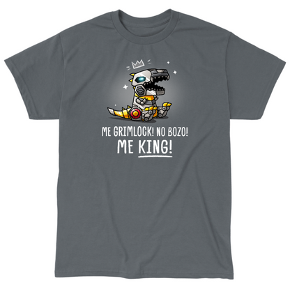 Classic Cotton T-shirt_TeeTurtle charcoal Me Grimlock! Classic Cotton T-shirt featuring Grimlock with a crown drawn over his head and the words "Me Grimlock! No Bozo! Me King!" 