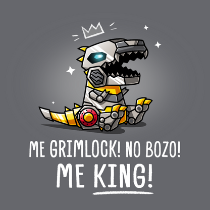 Classic Cotton T-shirt_TeeTurtle charcoal Me Grimlock! Classic Cotton T-shirt featuring Grimlock with a crown drawn over his head and the words "Me Grimlock! No Bozo! Me King!" 