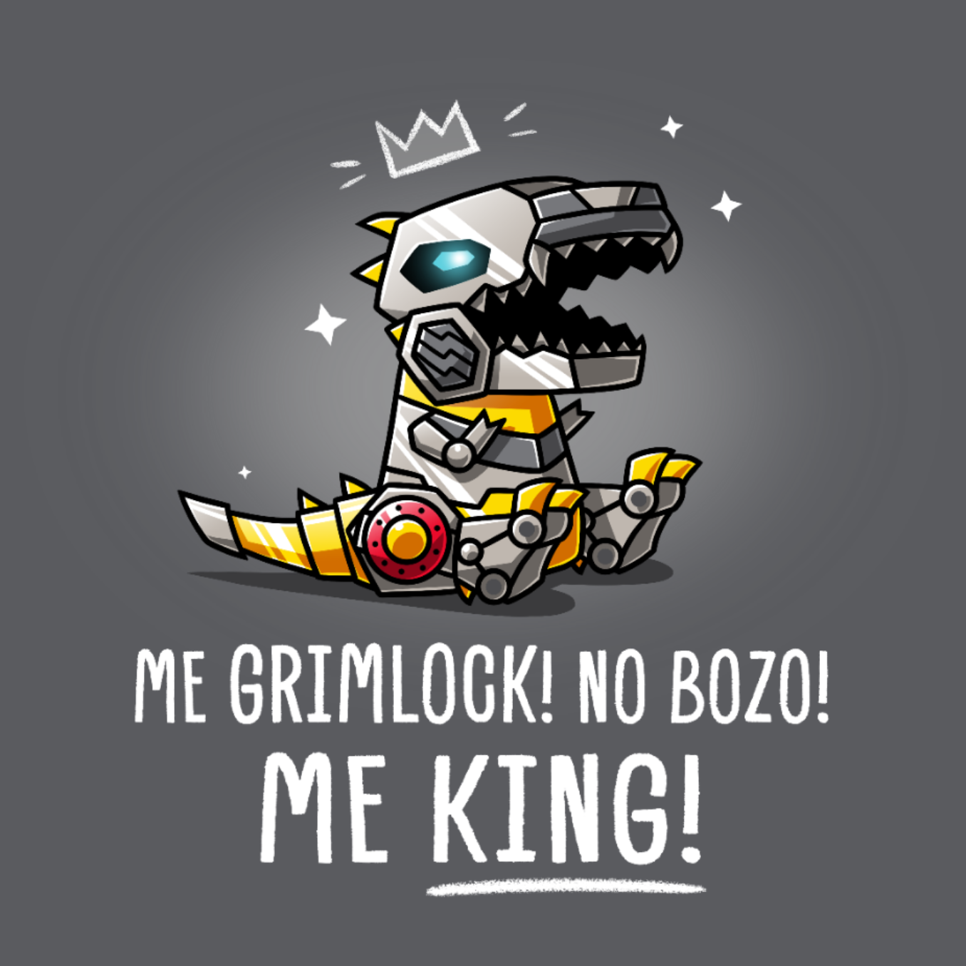 Premium Cotton T-shirt_TeeTurtle charcoal Me Grimlock! Premium Cotton T-shirt featuring Grimlock with a crown drawn over his head and the words "Me Grimlock! No Bozo! Me King!" 