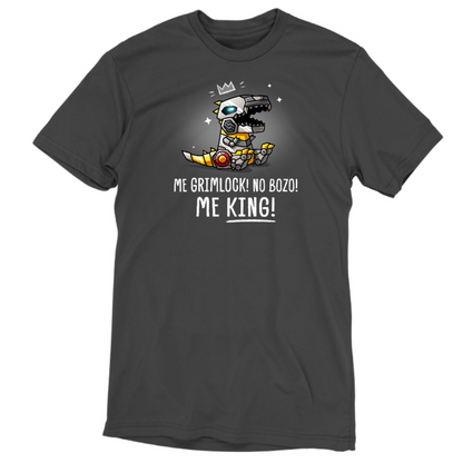 Premium Cotton T-shirt_TeeTurtle charcoal Me Grimlock! Premium Cotton T-shirt featuring Grimlock with a crown drawn over his head and the words "Me Grimlock! No Bozo! Me King!" 