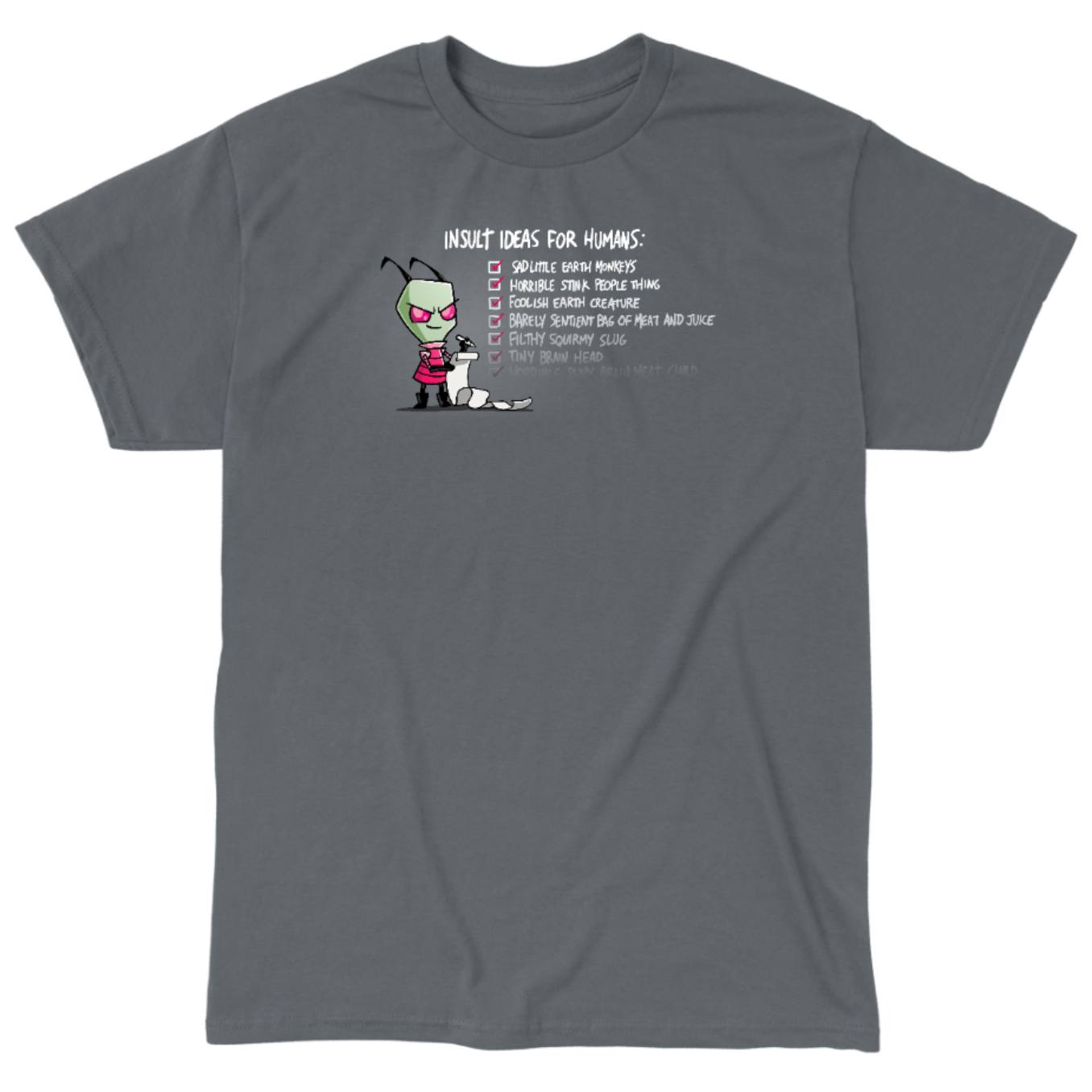 Classic Cotton T-shirt_TeeTurtle charcoal Insult Ideas for Humans Classic Cotton T-shirt featuring Invader Zim with a long list. Beside him the text reads "Insult Ideas for Humans:" with a variety of checked off options afterward including "Sad little earth monkeys," "Horrible stink people thing," and many more. The text fades out implying the list is endless. 