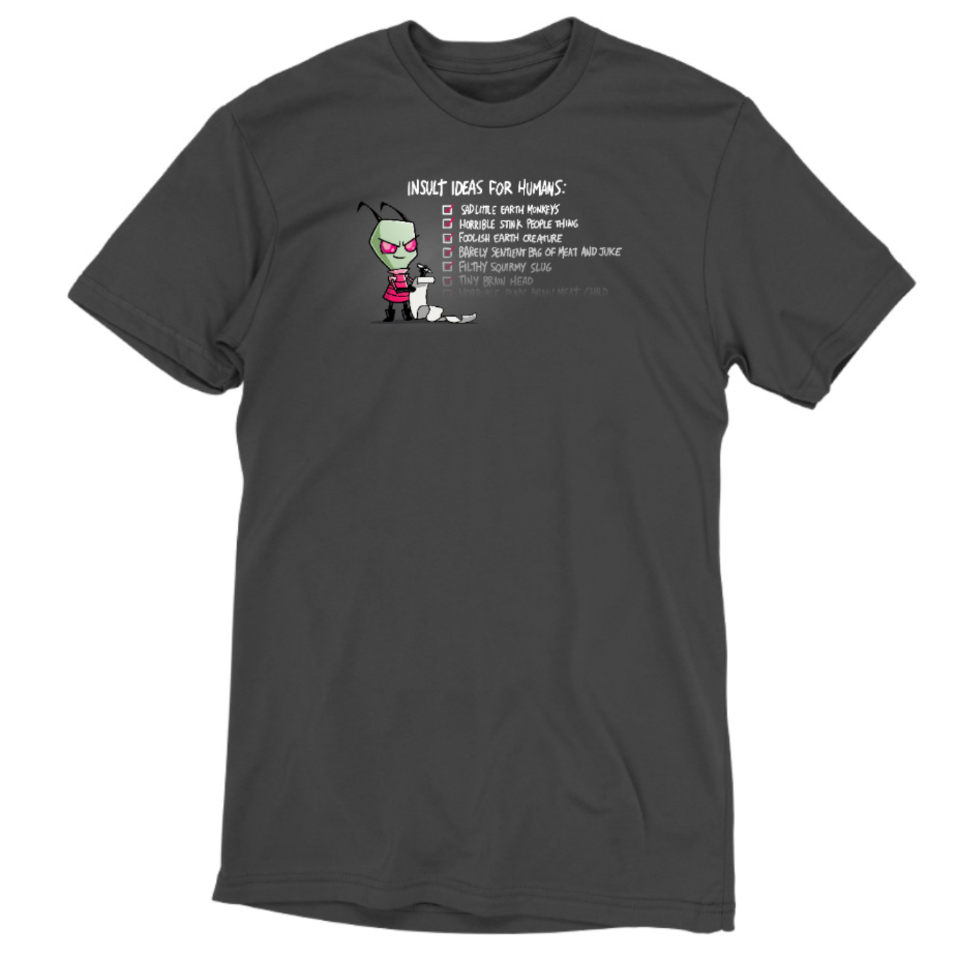 Premium Cotton T-shirt_TeeTurtle charcoal Insult Ideas for Humans Premium Cotton T-shirt featuring Invader Zim with a long list. Beside him the text reads "Insult Ideas for Humans:" with a variety of checked off options afterward including "Sad little earth monkeys," "Horrible stink people thing," and many more. The text fades out implying the list is endless. 
