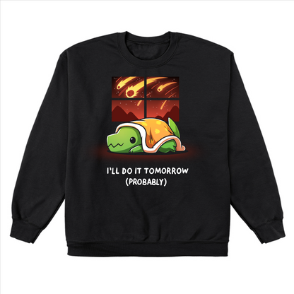 Crew Neck Sweatshirt_TeeTurtle black I'll Do It Tomorrow (Probably) Crew Neck Sweatshirt featuring a green dinosaur hiding under a blanket inside while a meteor shower rages as seen through the window. The text reads "I'll Do It Tomorrow (Probably)"