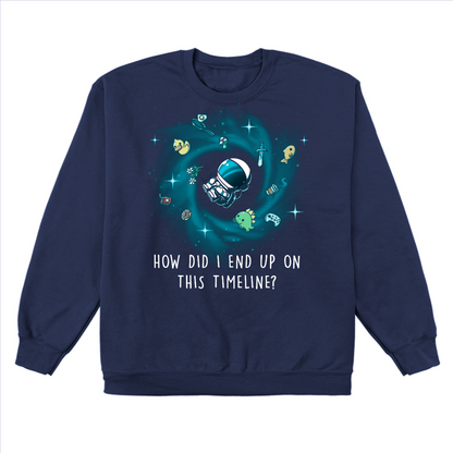 Crew Neck Sweatshirt_TeeTurtle navy How Did I End Up On This Timeline Crew Neck Sweatshirt featuring an astronaut floating in the middle of a black hole surrounded by random objects like a sword, frying pan, rubber duck, and game controller. Below the illustration the text rreads "How Did I End Up On This Timeline?"
