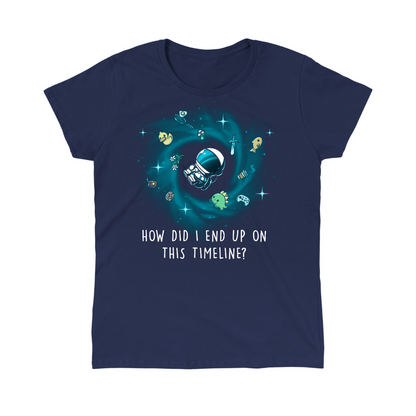 Classic Cotton T-shirt_TeeTurtle navy How Did I End Up On This Timeline Classic Cotton T-shirt featuring an astronaut floating in the middle of a black hole surrounded by random objects like a sword, frying pan, rubber duck, and game controller. Below the illustration the text rreads "How Did I End Up On This Timeline?"