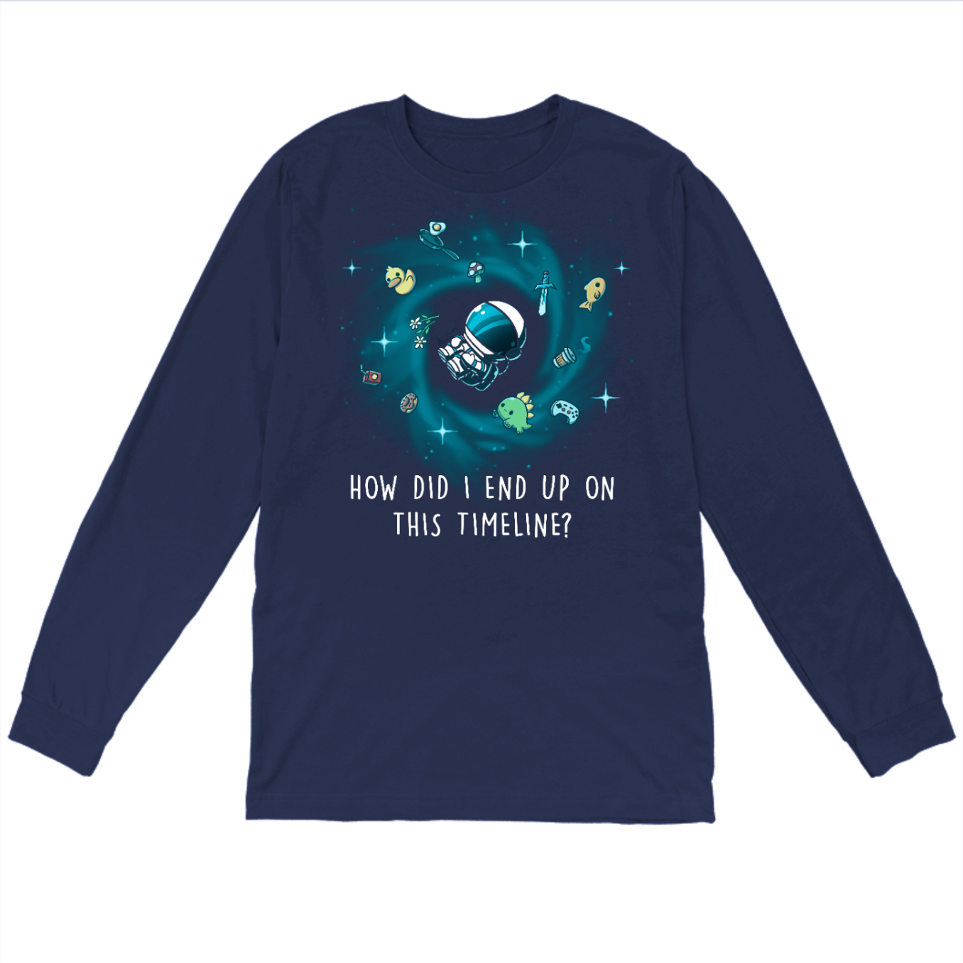 Long Sleeve T-shirt_TeeTurtle navy How Did I End Up On This Timeline Long Sleeve T-shirt featuring an astronaut floating in the middle of a black hole surrounded by random objects like a sword, frying pan, rubber duck, and game controller. Below the illustration the text rreads "How Did I End Up On This Timeline?"