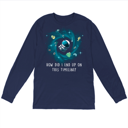 Long Sleeve T-shirt_TeeTurtle navy How Did I End Up On This Timeline Long Sleeve T-shirt featuring an astronaut floating in the middle of a black hole surrounded by random objects like a sword, frying pan, rubber duck, and game controller. Below the illustration the text rreads "How Did I End Up On This Timeline?"