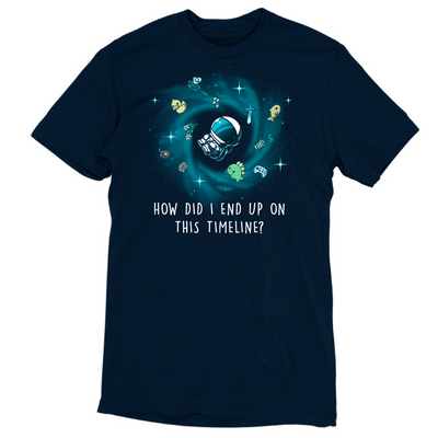 Premium Cotton T-shirt_TeeTurtle navy How Did I End Up On This Timeline Premium Cotton T-shirt featuring an astronaut floating in the middle of a black hole surrounded by random objects like a sword, frying pan, rubber duck, and game controller. Below the illustration the text rreads "How Did I End Up On This Timeline?"