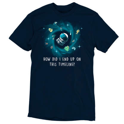 Premium Cotton T-shirt_TeeTurtle navy How Did I End Up On This Timeline Premium Cotton T-shirt featuring an astronaut floating in the middle of a black hole surrounded by random objects like a sword, frying pan, rubber duck, and game controller. Below the illustration the text rreads "How Did I End Up On This Timeline?"