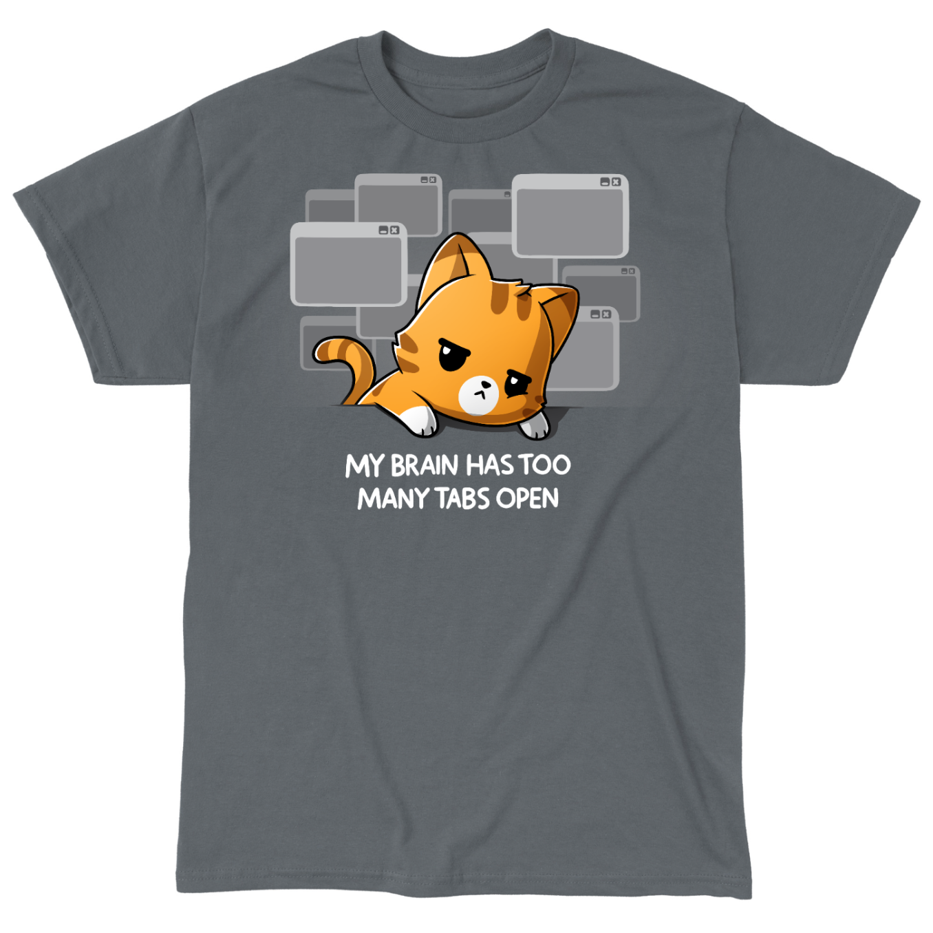 Classic Cotton T-shirt_TeeTurtle charcoal My Brain Has Too Many Tabs Open Classic Cotton T-shirt featuring an overwhelmed orange cat with a serious expression leaning on a table with a bunch of browser tabs open behind them. Text at the bottom reads "My Brain Has Too Many Tabs Open." 