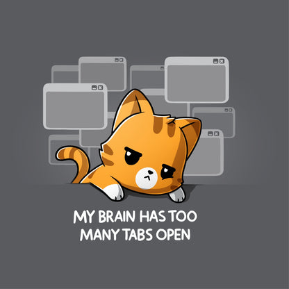 Women's Premium T-shirt_TeeTurtle charcoal My Brain Has Too Many Tabs Open Premium Cotton T-shirt featuring an overwhelmed orange cat with a serious expression leaning on a table with a bunch of browser tabs open behind them. Text at the bottom reads "My Brain Has Too Many Tabs Open." 