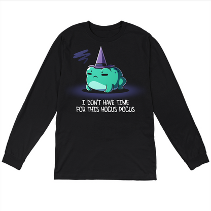 Long Sleeve T-shirt_TeeTurtle black I Don't Have Time For This Hocus Pocus Long Sleeve T-shirt featuring a grumpy teal frog wearing a purple witch hat with the text "I Don't Have Time For This Hocus Pocus."