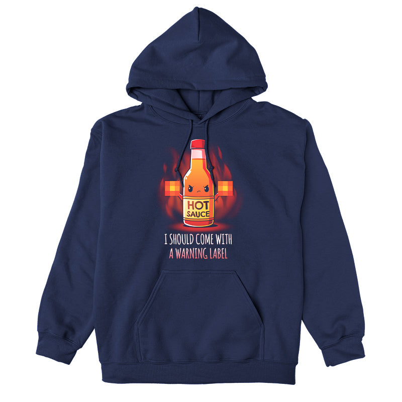 Pullover Hoodie_TeeTurtle I Should Come With a Warning Label navy blue t-shirt featuring a bottle of hot sauce with an angry face, holding up two blurred out middle fingers. Text below reads, "I Should Come With a Warning Label."