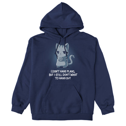 Pullover Hoodie_TeeTurtle I Still Don't Want to Hang Out navy blue design featuring a grumpy cartoon cat with folded arms and an unimpressed expression with sarcastic text below saying, "I don't have plans, but I still don't want to hang out."