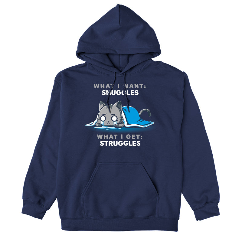 Pullover Hoodie_TeeTurtle navy blue I Want Snuggles, I Get Struggles t-shirt featuring a crying cat hiding underneath a blanket.