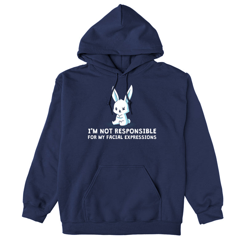 Pullover Hoodie_Cartoon bunny with a grumpy face sits with crossed arms on this super soft cotton apparel, text below reads "I'M NOT RESPONSIBLE FOR MY FACIAL EXPRESSIONS." The I'm Not Responsible For My Facial Expressions by monsterdigital.