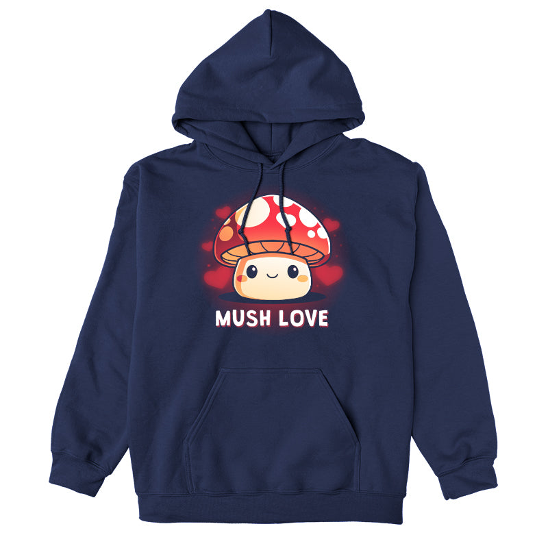 Pullover Hoodie_TeeTurtle Mush Love navy blue design featuring a mushroom with a smiling face, red cap, and white spots. Hearts surround the mushroom and the words "MUSH LOVE" are printed below.