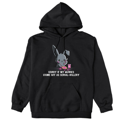 Pullover Hoodie_Illustration of a cartoon bunny spreading pink jam on toast with the caption "SORRY IF MY QUIRKS COME OFF AS SERIAL-KILLERY" below it. This monsterdigital original is printed on a super soft ringspun cotton Serial-Killery apparel.