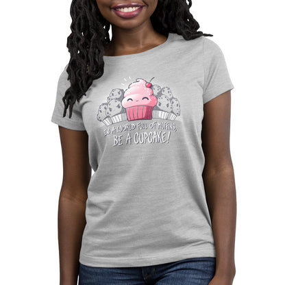 A TeeTurtle silver women's T-shirt with the Be a Cupcake design.