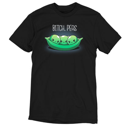 A black t-shirt with "Bitch, Peas" written on it by TeeTurtle.