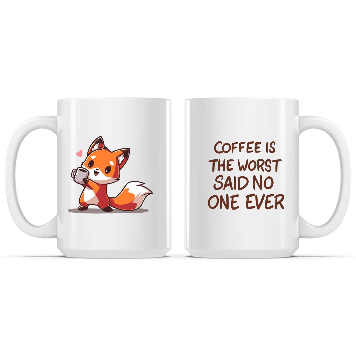 Ceramic Mug_TeeTurtle Coffee is the Worst... Said No One Ever white mug featuring a fox holding up a cup of coffee with the caption, “Coffee is the Worst... Said No One Ever.“