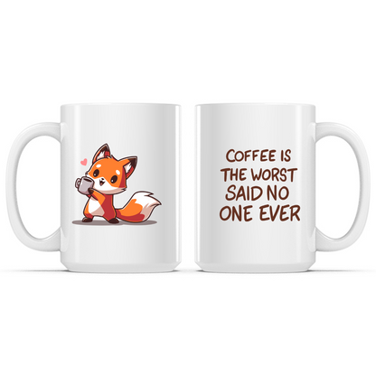 Ceramic Mug_TeeTurtle Coffee is the Worst... Said No One Ever white mug featuring a fox holding up a cup of coffee with the caption, “Coffee is the Worst... Said No One Ever.“