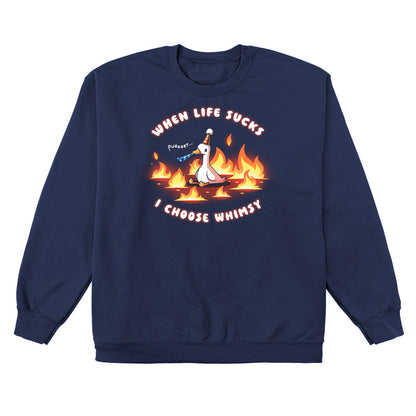 Crew Neck Sweatshirt_TeeTurtle navy When Life Sucks I Choose Whimsy Crew Neck Sweatshirt featuring a goose with a party hat and a noisemaker sitting surrounded by fire. The text reads "When Life Sucks I choose Whimsy" with "pweeeet" as the sound of the noisemaker. 