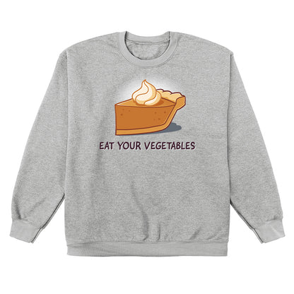 Crew Neck Sweatshirt_TeeTurtle heather gray Eat Your Vegetables apparel featuring a slice of pumpkin pie with whipped cream on top, and the caption, “Eat Your Vegetables“.