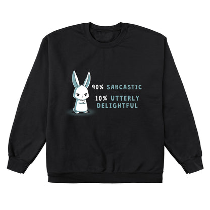 Crew Neck Sweatshirt_A cartoon bunny stands with arms crossed on this black apparel. Text reads "90% Sarcastic, 10% Utterly Delightful." Made from super soft cotton, the monsterdigital 90% Sarcastic is the perfect blend of comfort and cheekiness.