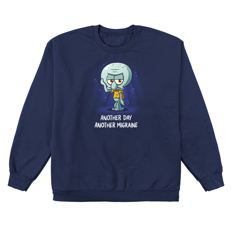 Crew Neck Sweatshirt_TeeTurtle navy blue Another Day Another Migraine apparel featuring Squidward with a grumpy expression holding a tentacle to his forehead.