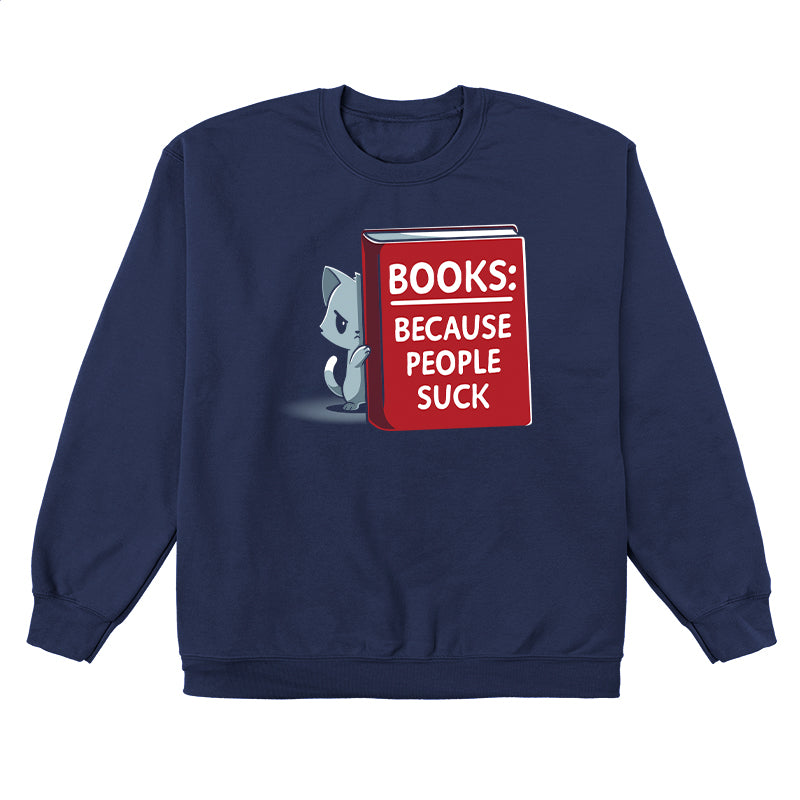 Crew Neck Sweatshirt_TeeTurtle Books Because People Suck navy blue t-shirt featuring a cat peeking out from behind a large red book. The book's cover reads "Books: Because People Suck."