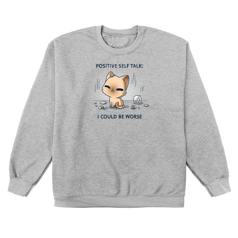 Crew Neck Sweatshirt_TeeTurtle light gray I Could Be Worse Crew Neck Sweatshirt featuring a content orange cat sitting beside a shattered vase with the text "Positive Self Talk: I Could Be Worse."
