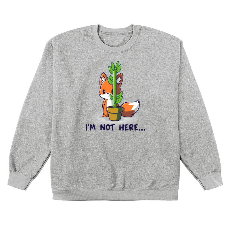 Crew Neck Sweatshirt_Teeturtle I'm Not Here... Heather gray design featuring an anxious fox awkwardly trying to hide behind a thin potted plant with the words 'I'm Not Here...' below.